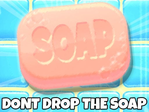 dont drop the soap braziers com